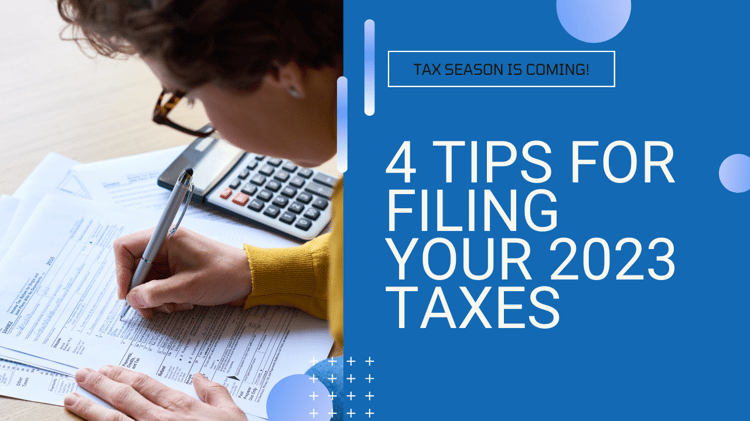 4 Tips for Filing Your 2023 Taxes